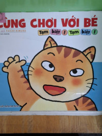 Image of Cùng chơi với bé : tạm biệt tạm biệt