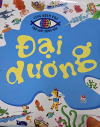 Image of Cùng khám phá thế giới muôn màu : đại dương