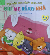 Image of Con yêu mẹ nhất trên đời : khi mẹ vắng nhà