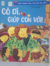 Image of Hành trang tâm lí cho bé vào lớp 1: Cô ơi, giúp con với!