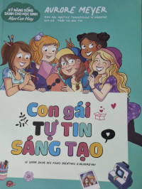 Image of Kỹ năng sống dành cho học sinh - Mẹo cực hay: Con gái tự tin sáng tạo