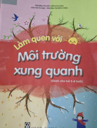 Image of Làm quen với môi trường xung quanh : dành cho trẻ 5-6 tuổi