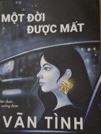 Image of Một Đời Được Mất (Cầm lên được…Bỏ xuống được)-Bản thường