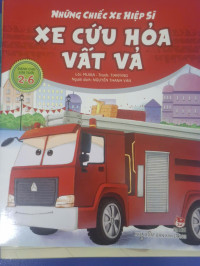 Image of Những chiếc xe hiệp sĩ: Xe cứu hỏa vất vả