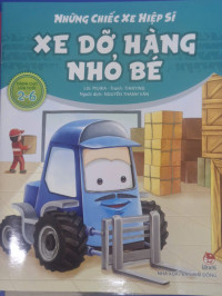 Image of Những chiếc xe hiệp sĩ: Xe dỡ hàng nhỏ bé