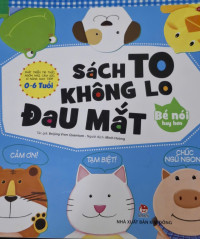 Image of Sách to không lo đau mắt : bé nói hay hơn