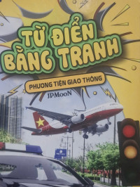 Image of Từ Điển Bằng Tranh - Phương Tiện Giao Thông