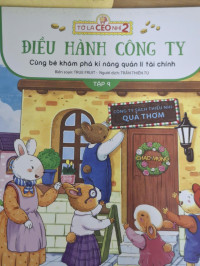 Image of Tớ là CEO nhí 2 - Điều hành công ty - Cùng bé khám phá kĩ năng quản lí tài chính Tập 9
