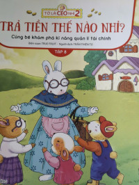 Image of Tớ là CEO nhí 2 - Trả tiền thế nào nhỉ? - Cùng bé khám phá kĩ năng quản lí tài chính Tập 8